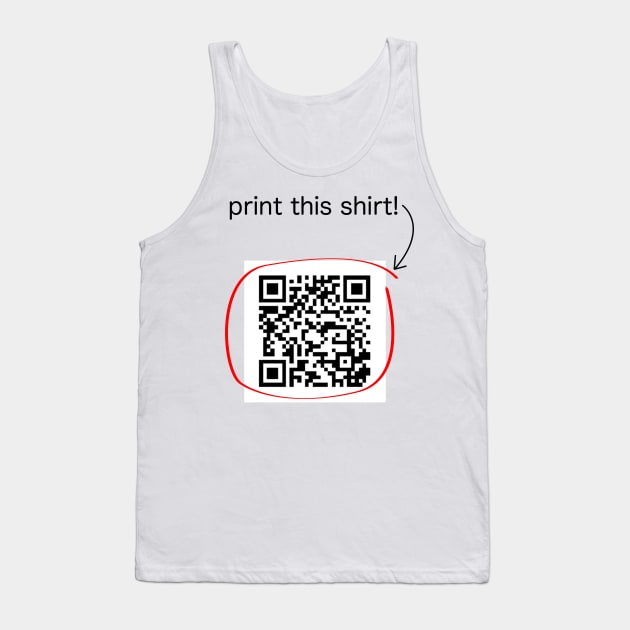 Print This Shirt Tank Top by roboguy88